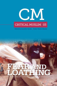 Title: Critical Muslim 3: Fear and Loathing, Author: Ziauddin Sardar