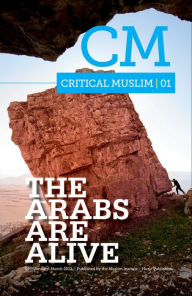 Title: Critical Muslim 1: The Arabs are Alive, Author: Ziauddin Sardar