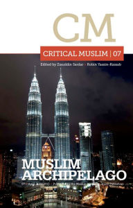 Title: Critical Muslim 07: Muslim Archipelago, Author: Ziauddin Sardar