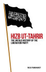 Hizb ut-Tahrir: The Untold History of the Liberation Party