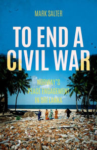 Free pdf downloadable ebooks To End a Civil War: Norway's Peace Engagement in Sri Lanka ePub DJVU PDF