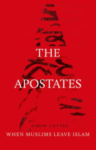 Title: The Apostates: When Muslims Leave Islam, Author: Simon Cottee