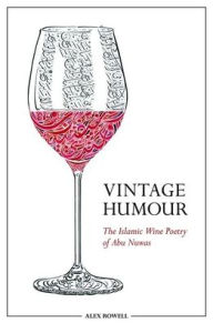 Download ebooks for mac Vintage Humour: The Islamic Wine Poetry of Abu Nuwas by Alex Rowell DJVU RTF (English Edition)