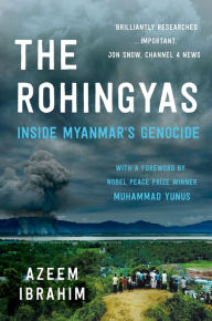 Title: The Rohingyas: Inside Myanmar's Genocide, Author: Azeem Ibrahim