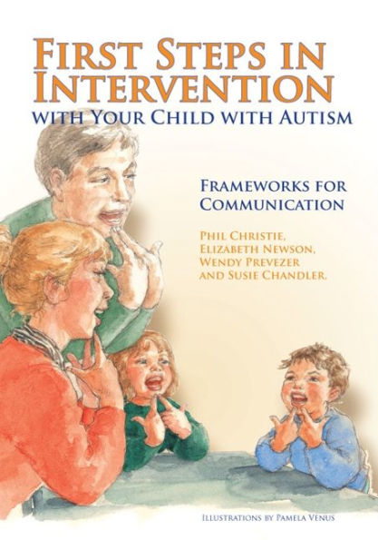 First Steps Intervention with Your Child Autism: Frameworks for Communication