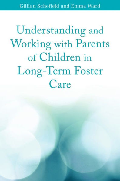 Understanding and Working with Parents of Children Long-Term Foster Care