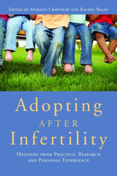 Adopting after Infertility: Messages from Practice, Research and Personal Experience