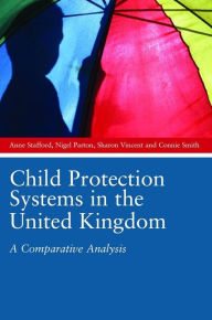 Title: Child Protection Systems in the United Kingdom: A Comparative Analysis, Author: Anne Stafford