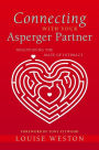 Connecting With Your Asperger Partner: Negotiating the Maze of Intimacy