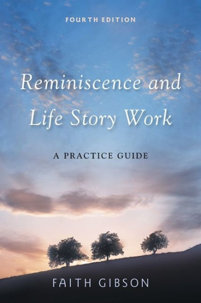Reminiscence and Life Story Work: A Practice Guide / Edition 4