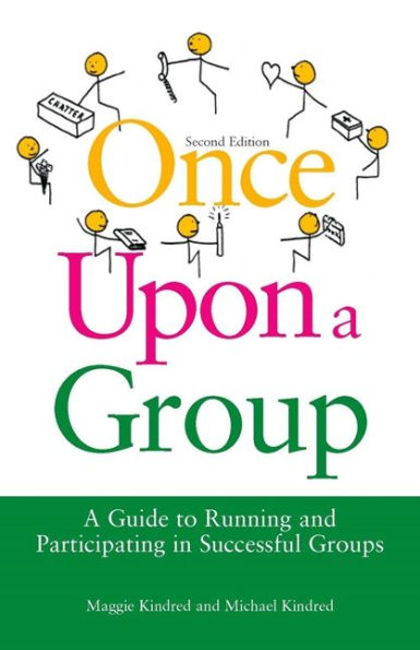 Once Upon A Group: Guide to Running and Participating Successful Groups Second Edition