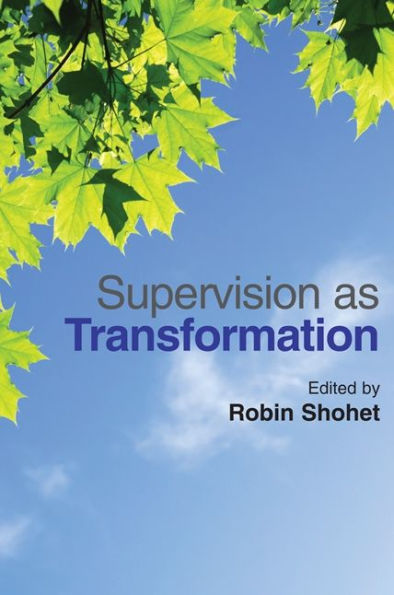 Supervision as Transformation: A Passion for Learning