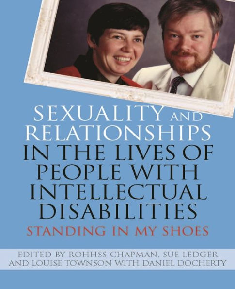 Sexuality and Relationships the Lives of People with Intellectual Disabilities: Standing My Shoes