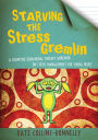 Starving the Stress Gremlin: A Cognitive Behavioural Therapy Workbook on Stress Management for Young People