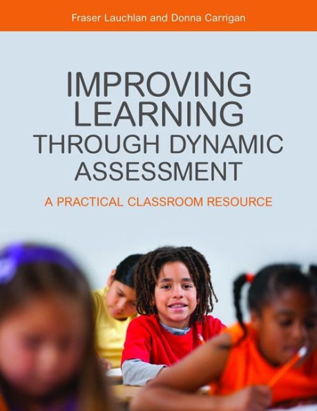 Improving Learning through Dynamic Assessment: A Practical Classroom Resource