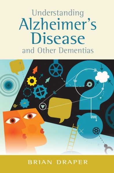 Understanding Alzheimer's Disease and Other Dementias