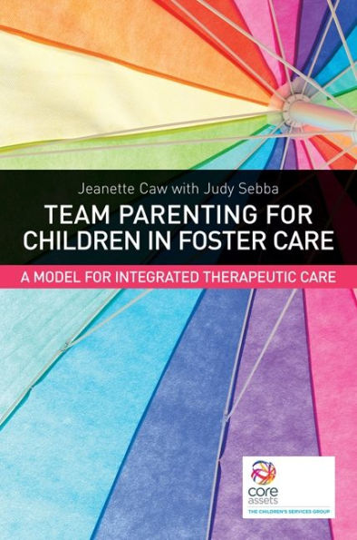 Team Parenting for Children Foster Care: A Model Integrated Therapeutic Care