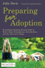 Preparing for Adoption: Everything Adopting Parents Need to Know About Preparations, Introductions and the First Few Weeks