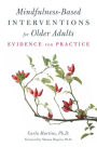 Mindfulness-Based Interventions for Older Adults: Evidence for Practice