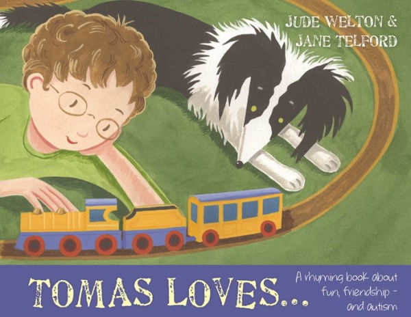 Tomas Loves...: A rhyming book about fun, friendship - and autism
