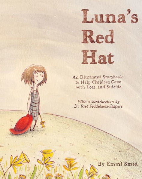 Luna's Red Hat: An Illustrated Storybook to Help Children Cope with Loss and Suicide