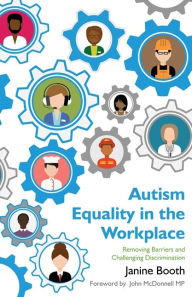 Title: Autism Equality in the Workplace: Removing Barriers and Challenging Discrimination, Author: Janine Booth