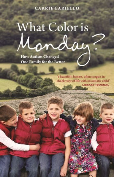 What Color is Monday?: How Autism Changed One Family for the Better
