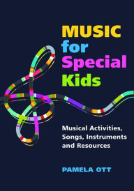 Title: Music for Special Kids: Musical Activities, Songs, Instruments and Resources, Author: Pamela Ott