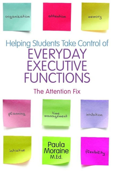 Helping Students Take Control of Everyday Executive Functions: The Attention Fix