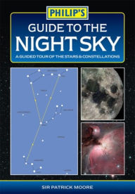 Title: Philip's Guide to the Night Sky, Author: Philip's Maps