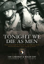 Tonight We Die As Men: The untold story of Third Battalion 506 Parachute Infantry Regiment from Tocchoa to D-Day