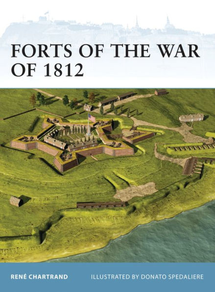 Forts of the War 1812