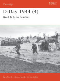 Title: D-Day 1944 (4): Gold & Juno Beaches, Author: Ken Ford