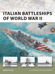 Title: Italian Battleships of World War II, Author: Mark Stille