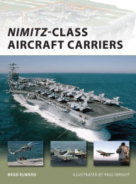 Title: Nimitz-Class Aircraft Carriers, Author: Brad Elward