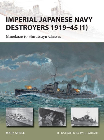Imperial Japanese Navy Destroyers 1919-45 (1): Minekaze to Shiratsuyu Classes