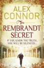 The Rembrandt Secret. Alex Connor