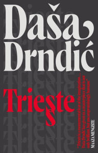 Title: Trieste, Author: Dasa Drndic