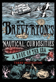 Title: Breverton's Nautical Curiosities: A Book of the Sea, Author: Terry Breverton