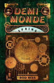 Title: The Demi-Monde: Spring: Book II of the Demi-Monde, Author: Rod Rees