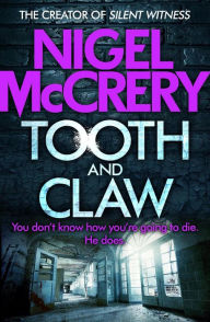 Title: Tooth and Claw: A heart-stopping thriller, Author: Nigel McCrery