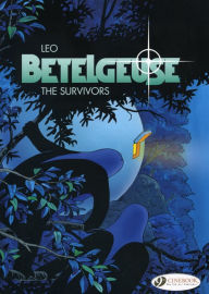 Title: The Survivors: Betelgeuse Vol. 1: Includes 2 Volumes in 1: The Expedition and The Survivors, Author: Leo