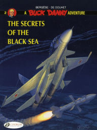 Title: The Secrets of the Black Sea: A Buck Danny Adventure, Volume 2, Author: Francis Bergese