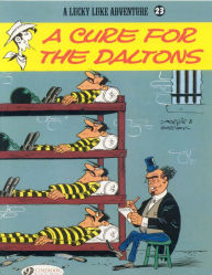 Title: A Cure for the Daltons (Lucky Luke Adventure Series #23), Author: René Goscinny