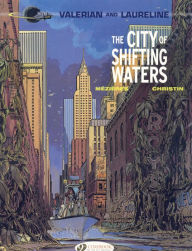 The City of Shifting Waters: Valerian Vol. 1