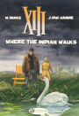 Where the Indian Walks: XIII Vol. 2