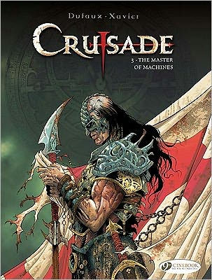 The Master of Machines: Crusade Vol. 3