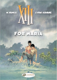 Title: For Maria: XIII Vol. 9, Author: Jean Van Hamme