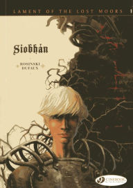 Title: Siobhan: Lament of the Lost Moors Vol. 1, Author: Jean Dufaux