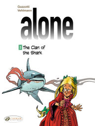 Title: The Clan of the Shark: Alone, Author: Fabien Vehlmann